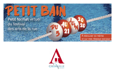 “PETIT BAIN !” format virtuel du festival des arts de la rue