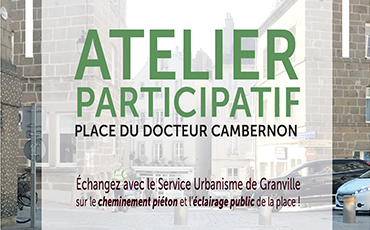 Un atelier participatif est organisé vendredi 4 septembre 2020, place du Docteur Cambernon, par la Ville de Granville.