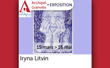 Exposition Iryna Litvin à l'Archipel