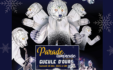 Parade lumineuse Gueules d'Ours