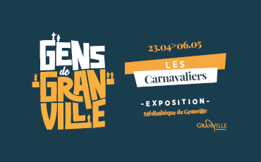 Exposition Gens de Granville - Les Carnavaliers