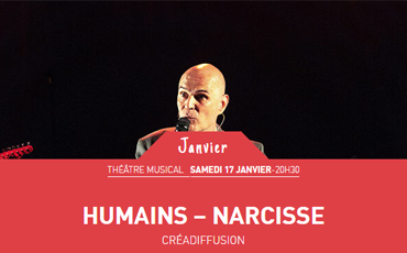 Théâtre musical : Humains - Narcisse