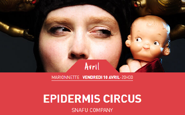 Spectacle de marionnettes : Epidermis Circus