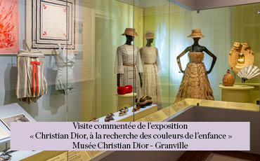 Visite commentée de l’exposition « Christian Dior, à la recherche des couleurs de l’enfance »